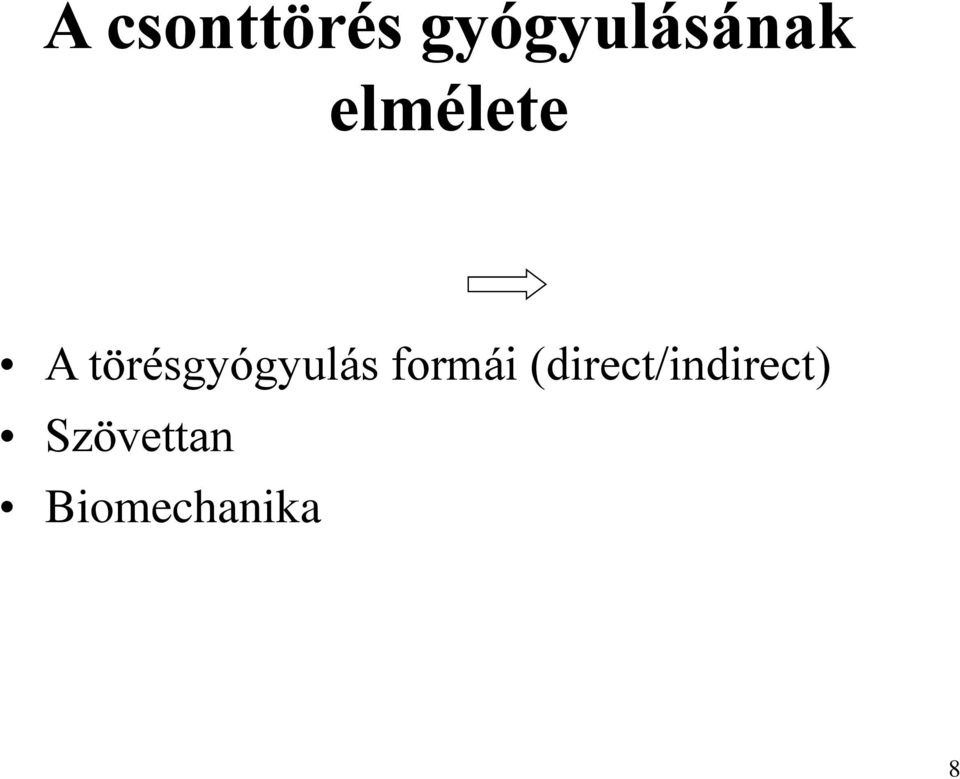 csontszövet A törésgyógyulás