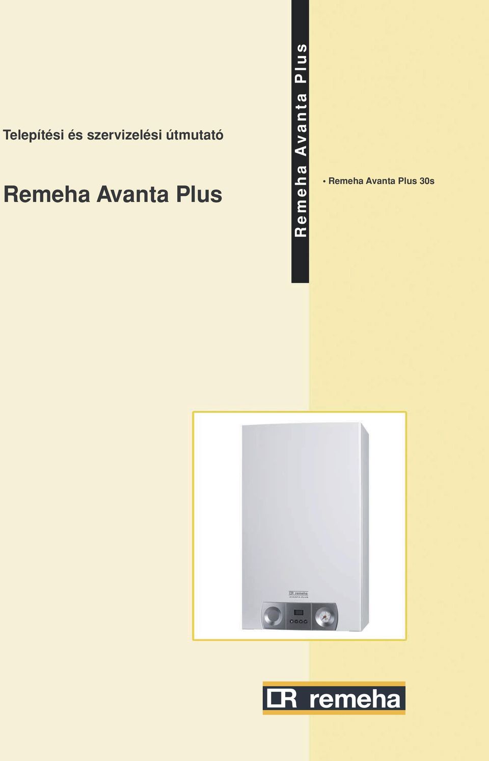 Telepítési és szervizelési útmutató. Remeha A vanta Plus. Remeha Avanta  Plus 30s. Remeha Avanta Plus - PDF Free Download