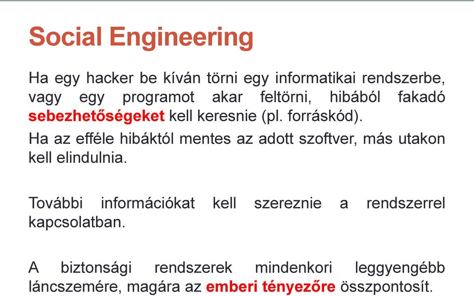 Ha az efféle hibáktól mentes az adott szoftver, más utakon kell elindulnia.