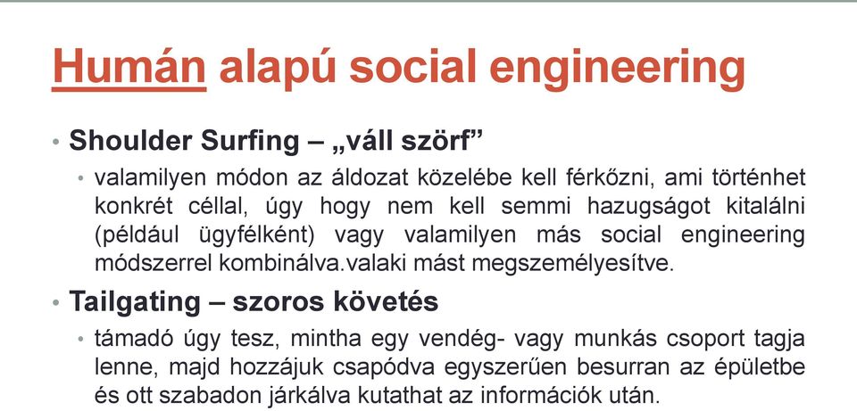 módszerrel kombinálva.valaki mást megszemélyesítve.