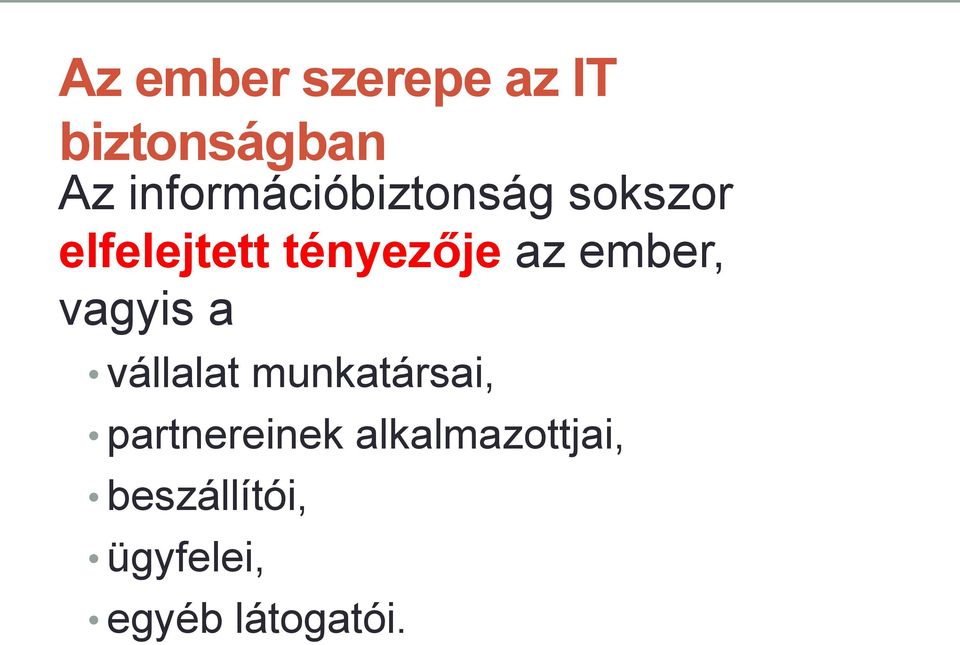 az ember, vagyis a vállalat munkatársai,
