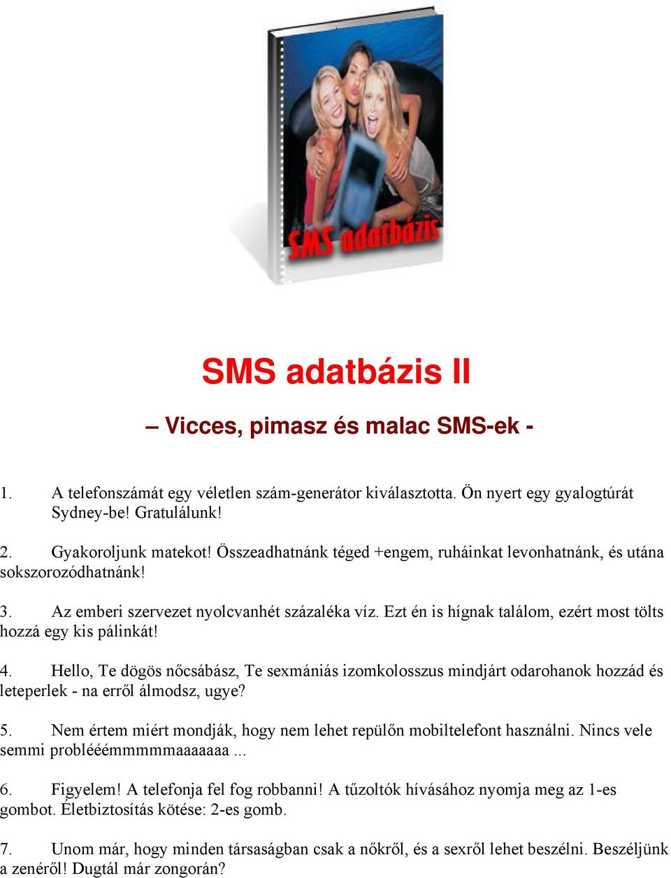 SMS adatbázis II. Vicces, pimasz és malac SMS-ek - - PDF Free Download