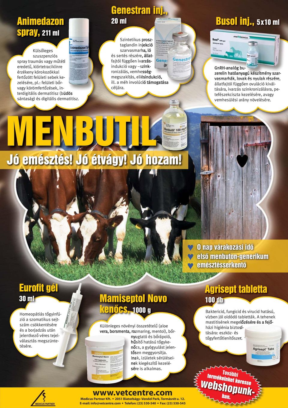 , 20 ml Szintetikus prosztaglandin injekció szarvasmarha, ló és sertés részére, állatfajtól függően ivarzásindukció vagy szinkronizálás, vem hességmegszakítás, ellésindukció, ill.
