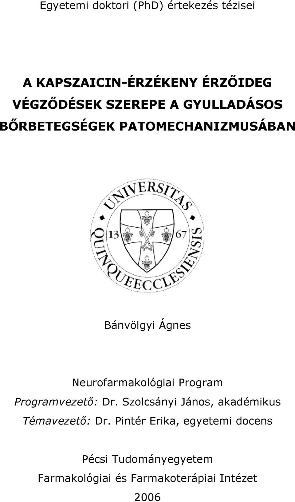 Neurofarmakológiai Program Programvezető: Dr.