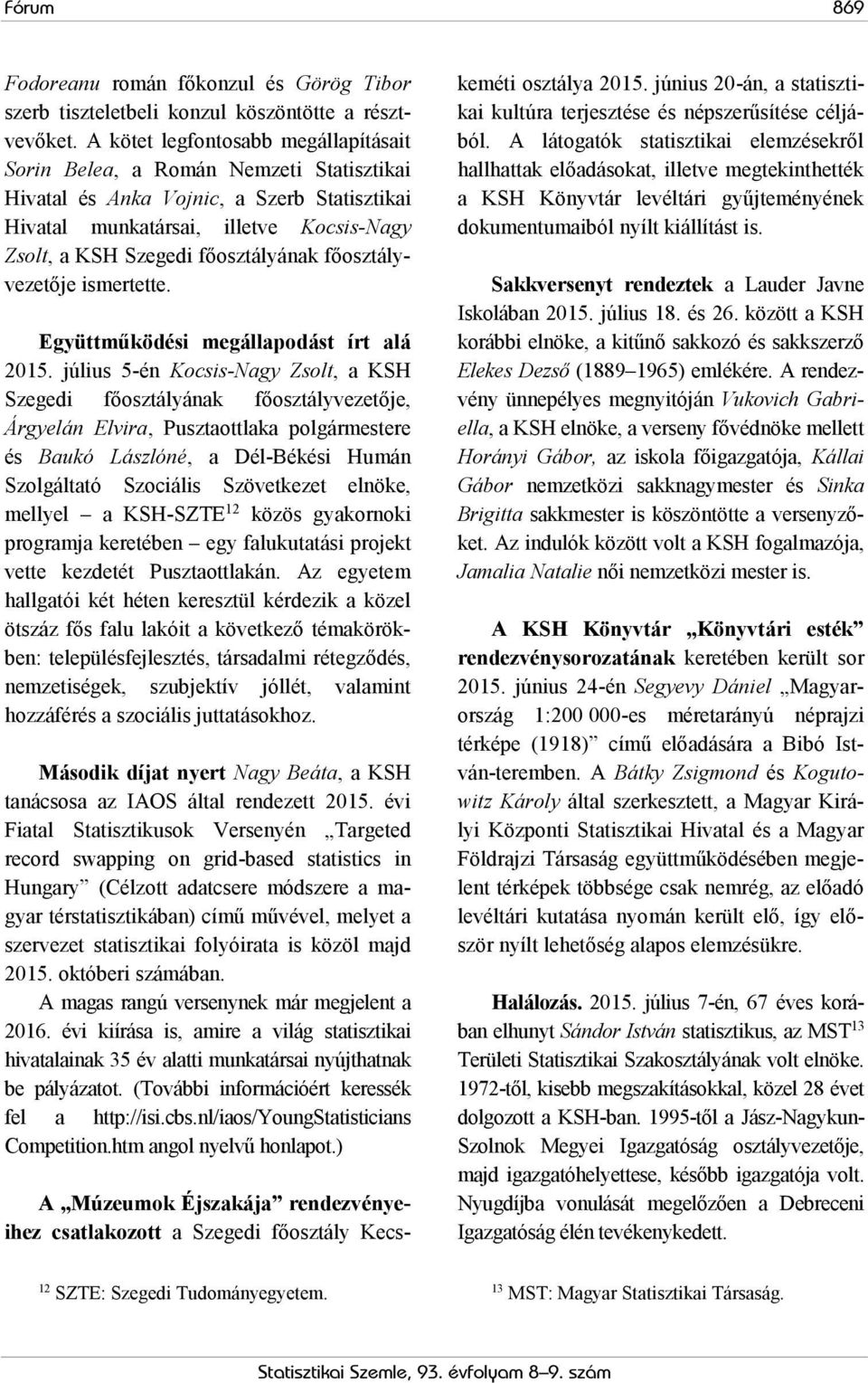 főosztályvezetője ismertette. Együttműködési megállapodást írt alá 2015.