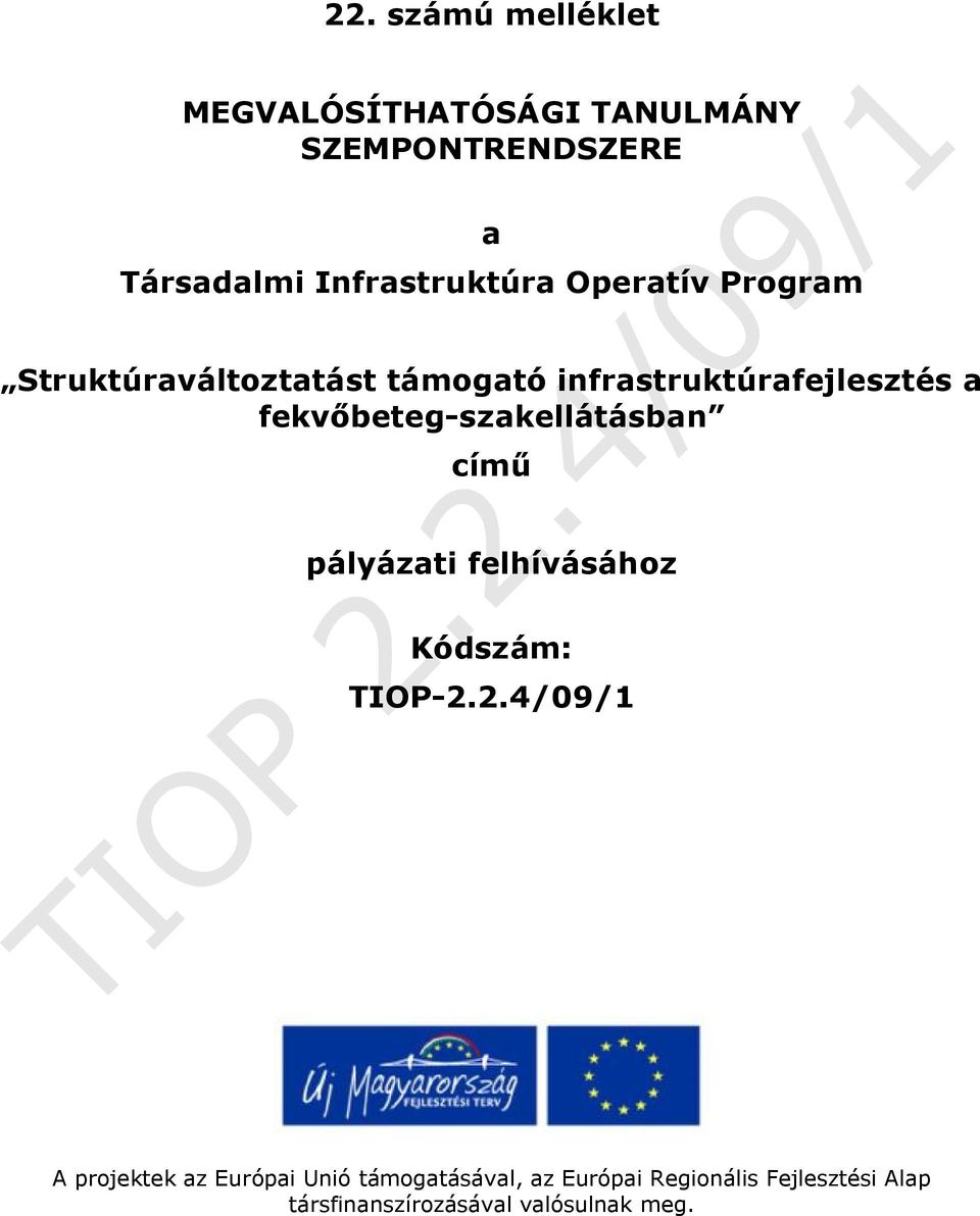 fekvőbeteg-szakellátásban című pályázati felhívásához Kódszám: TIOP-2.