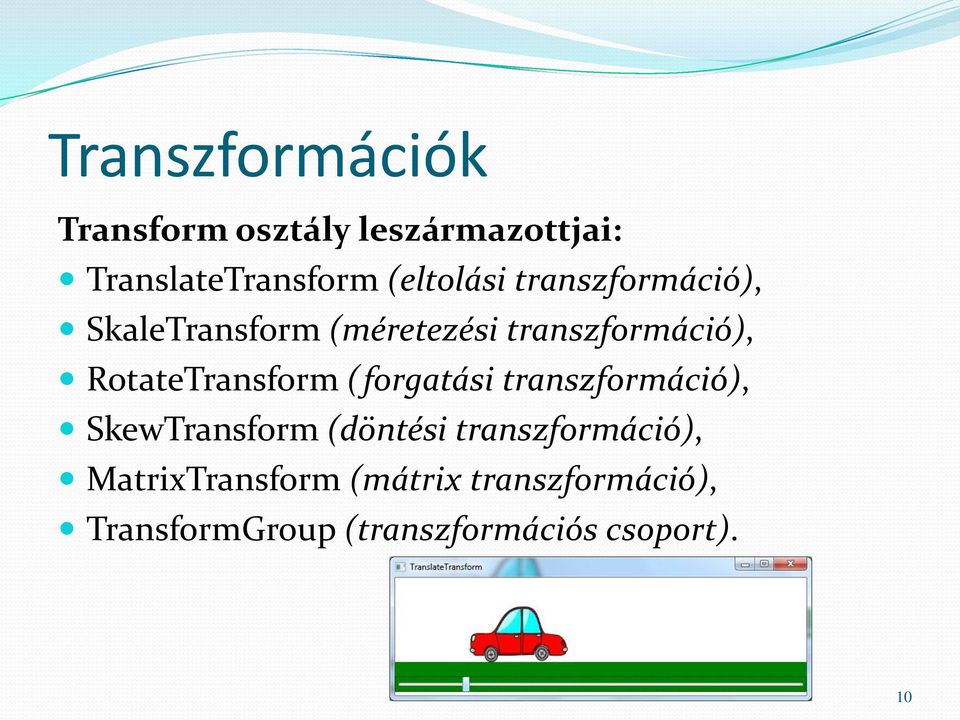 RotateTransform (forgatási transzformáció), SkewTransform (döntési
