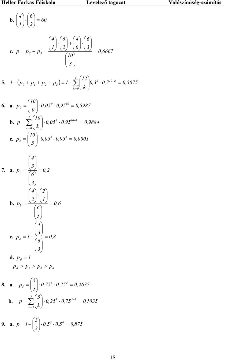 a. a, 4 b. b, 4 c. c, 8 d.