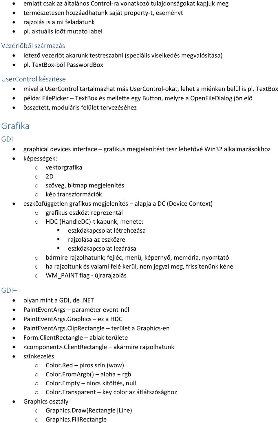 TextBox-ból PasswordBox UserControl készítése mivel a UserControl tartalmazhat más UserControl-okat, lehet a miénken belül is pl.