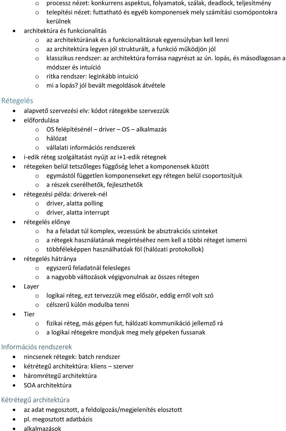 nagyrészt az ún. lopás, és másodlagosan a módszer és intuíció o ritka rendszer: leginkább intuíció o mi a lopás?