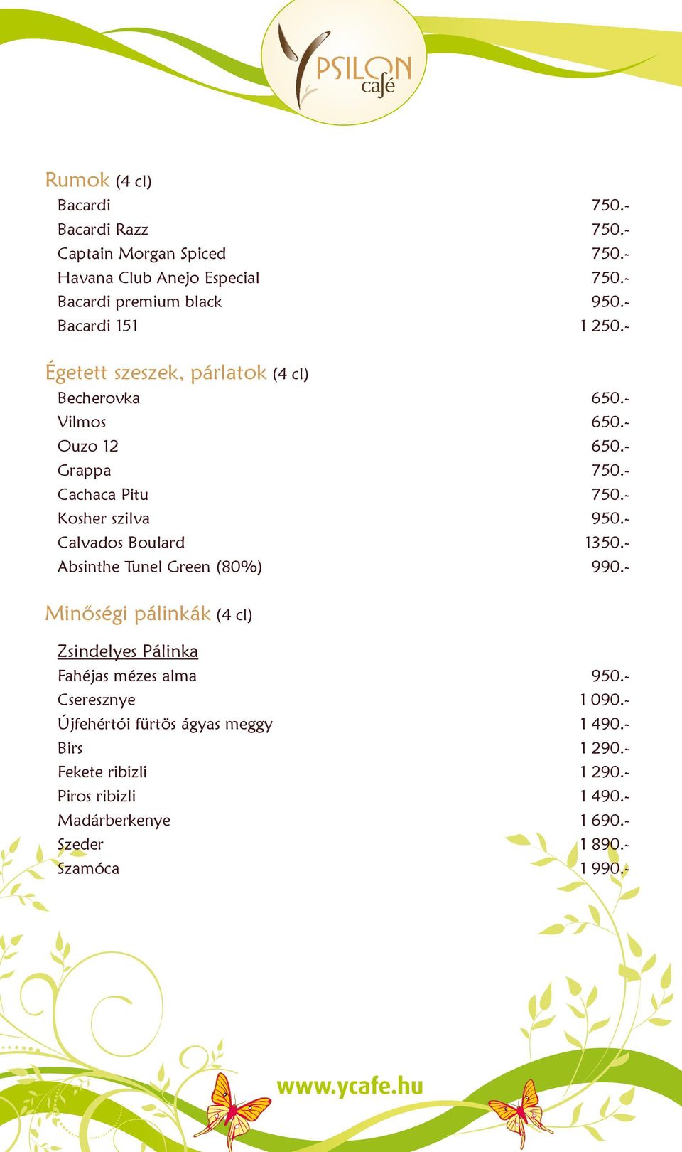 - Kosher szilva 950.- Calvados Boulard 1350.- Absinthe Tunel Green (80%) 990.