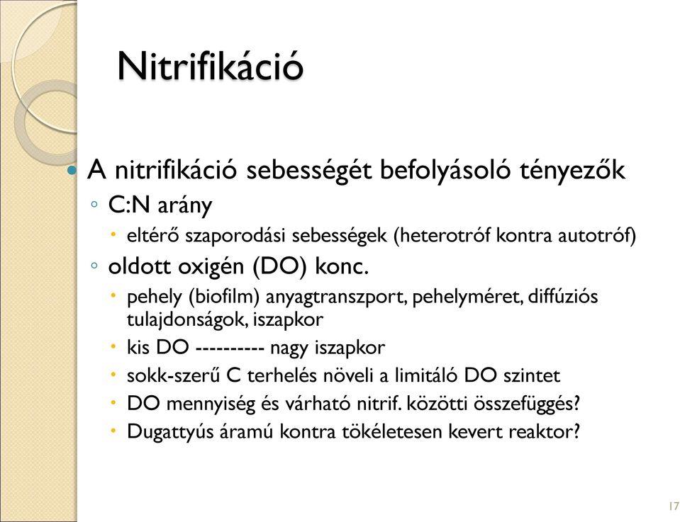 pehely (biofilm) anyagtranszport, pehelyméret, diffúziós tulajdonságok, iszapkor kis DO ---------- nagy