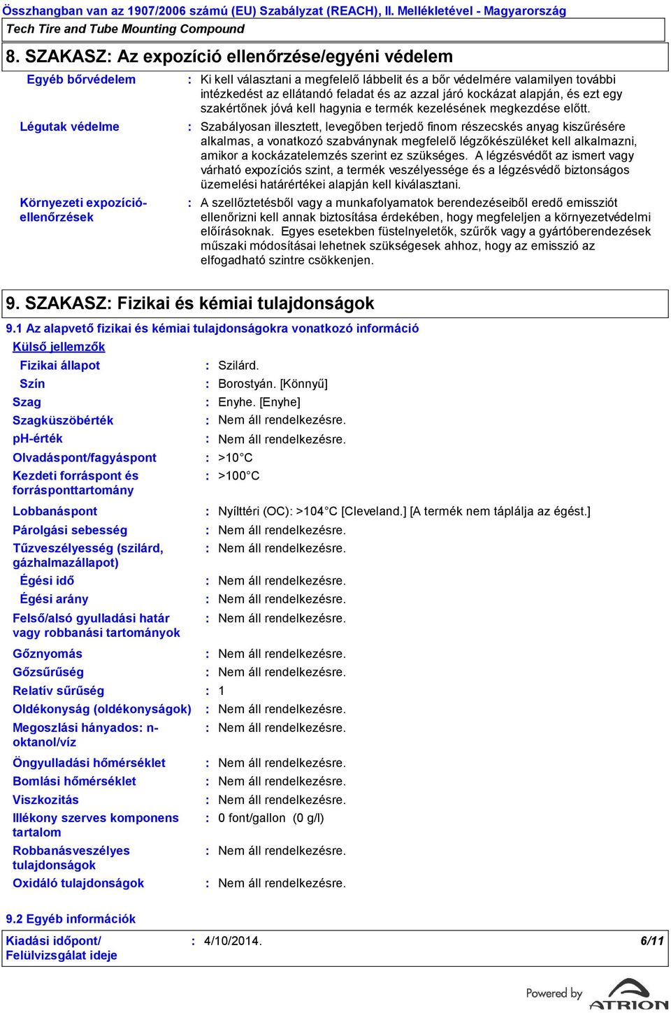 intézkedést az ellátandó feladat és az azzal járó kockázat alapján, és ezt egy szakértőnek jóvá kell hagynia e termék kezelésének megkezdése előtt.