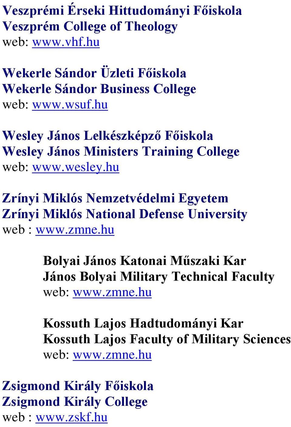 hu Wesley János Lelkészképző Főiskola Wesley János Ministers Training College web: www.wesley.