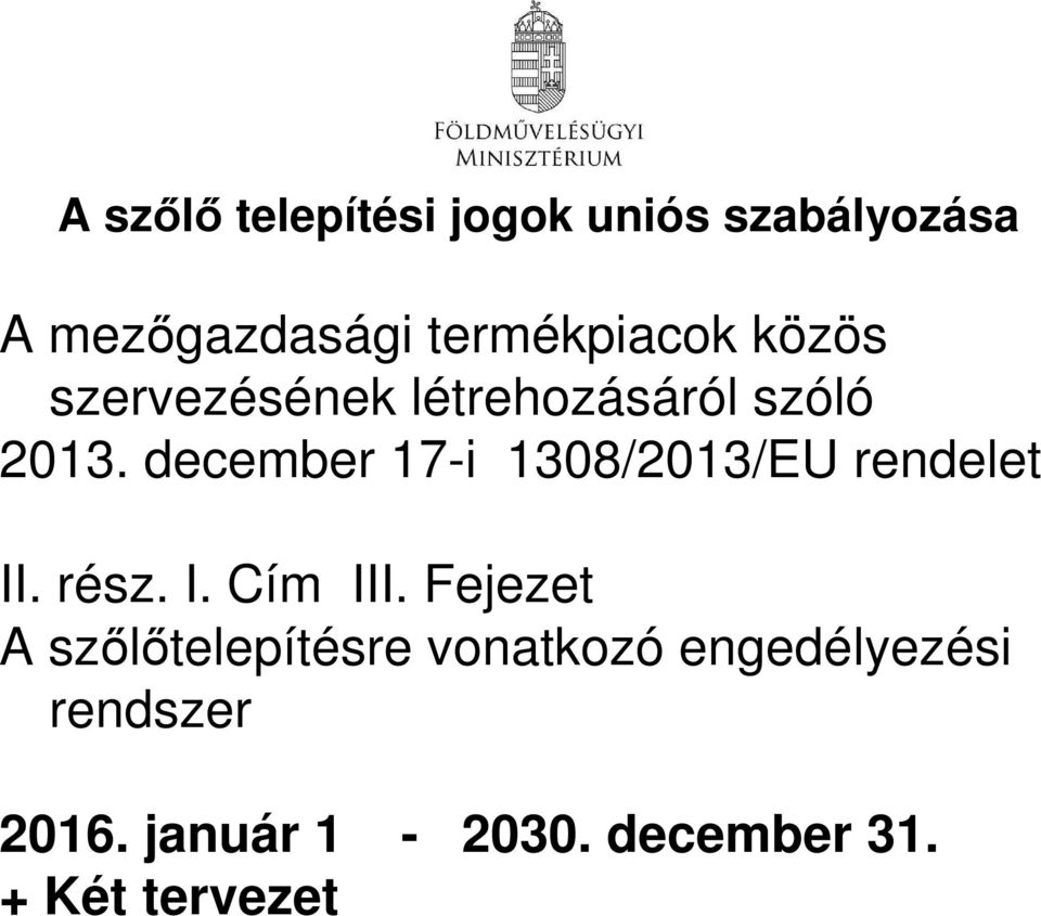 december 17-i 1308/2013/EU rendelet II. rész. I. Cím III.