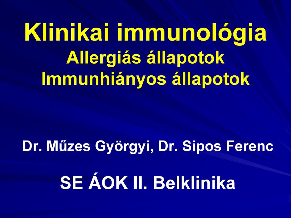 Klinikai immunológia Allergiás állapotok Immunhiányos állapotok - PDF  Ingyenes letöltés