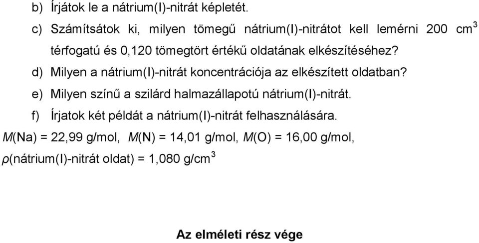 elkészítéséhez? d) Milyen a nátrium(i)-nitrát koncentrációja az elkészített oldatban?