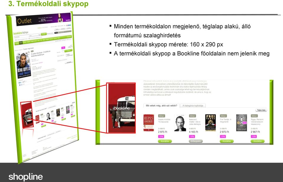 szalaghirdetés Termékoldali skypop mérete: 160 x