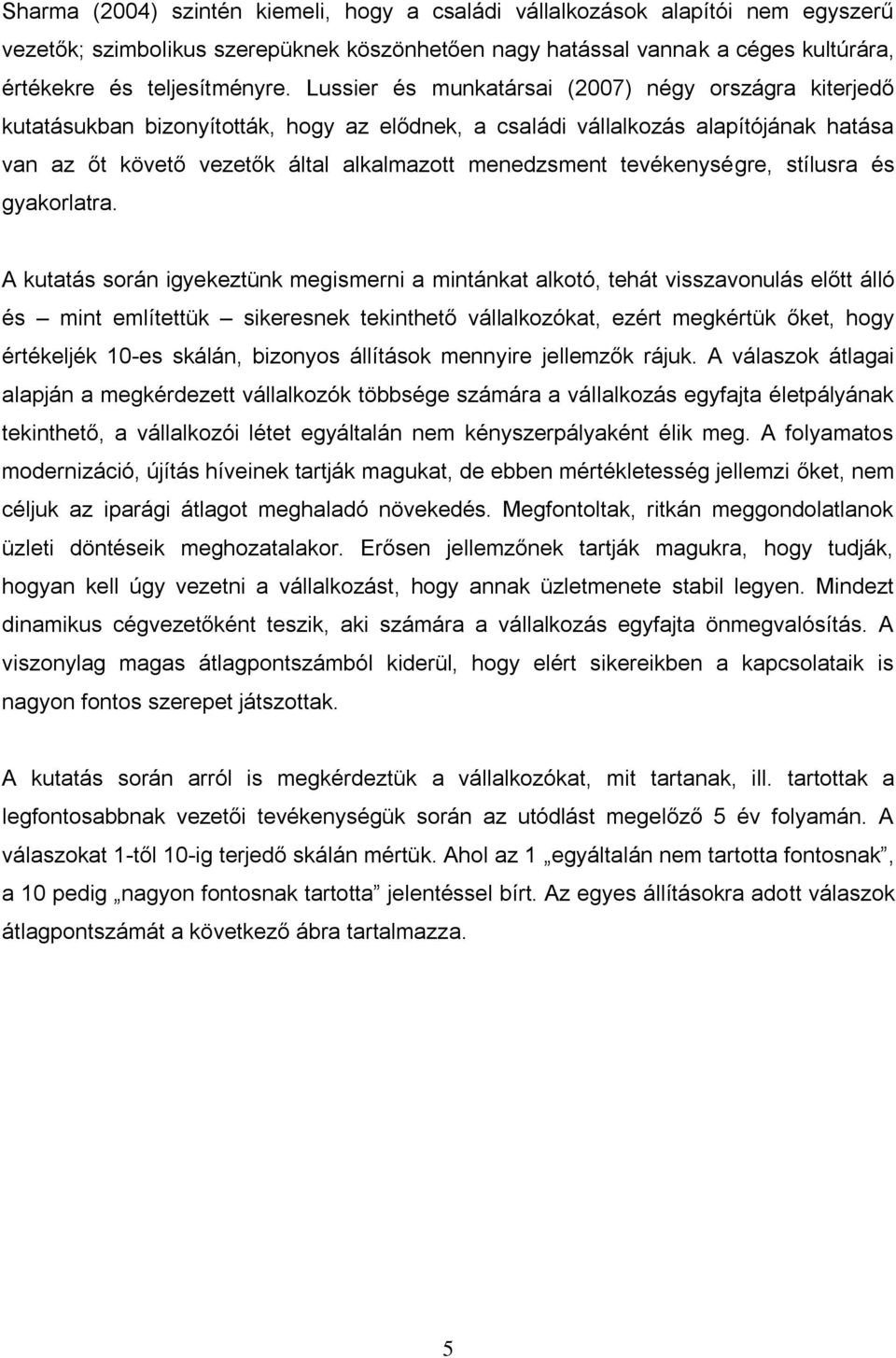 tevékenységre, stílusra és gyakorlatra.