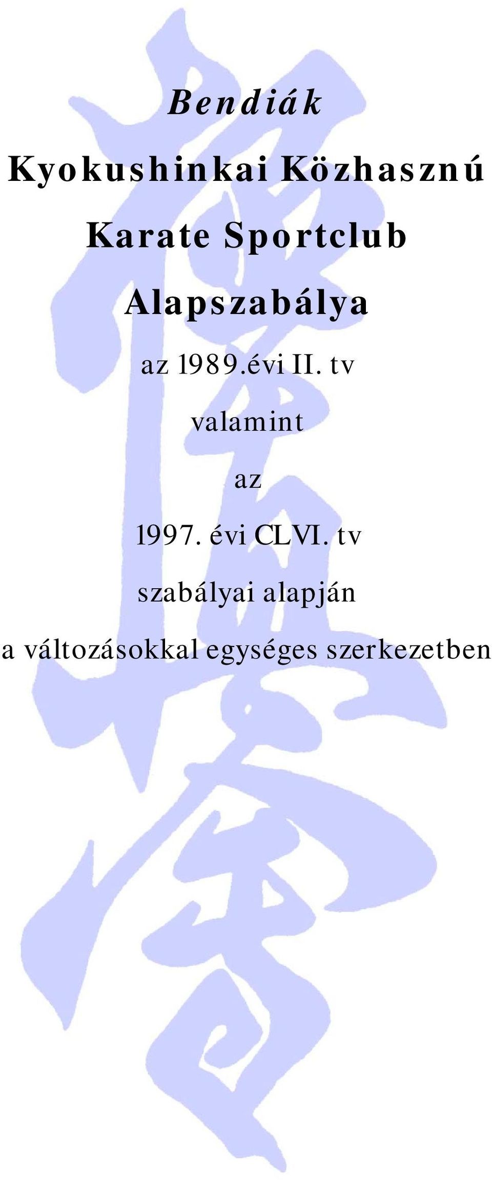 tv valamint az 1997. évi CLVI.