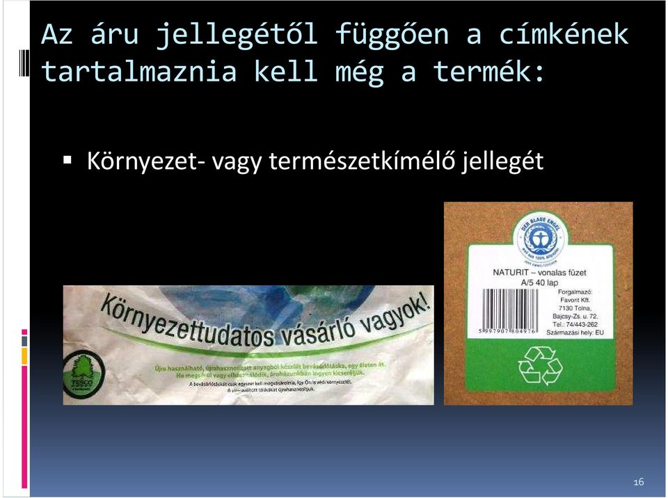 még a termék: Környezet-