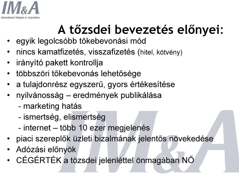 értékesítése nyilvánosság eredmények publikálása - marketing hatás - ismertség, elismertség - internet több 10