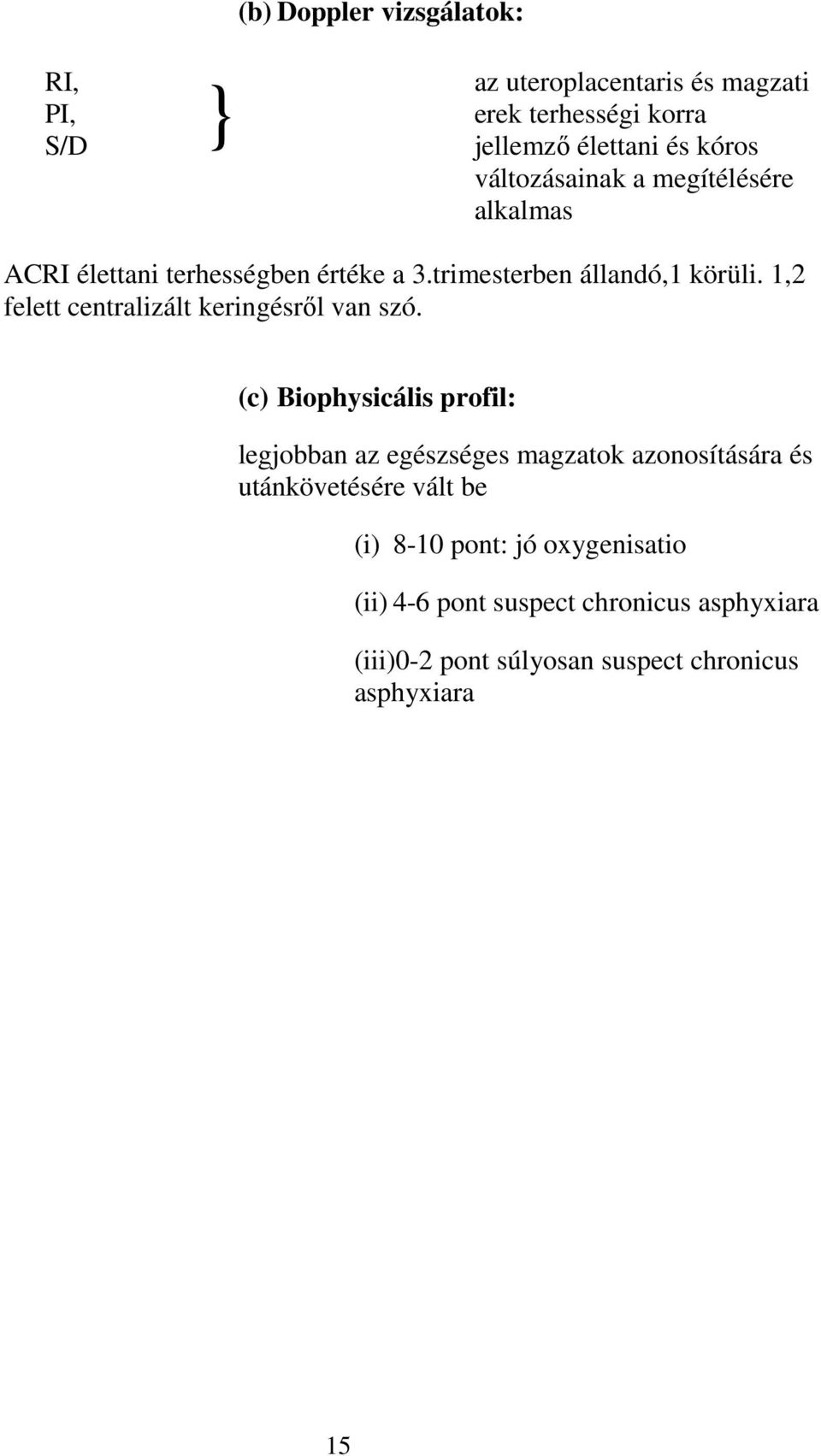 1,2 felett centralizált keringésről van szó.