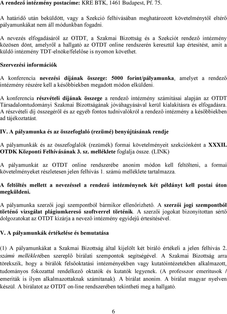 TDT-elnöke/felelőse is nyomon követhet.