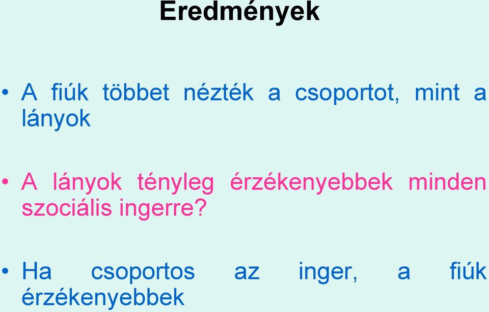 tényleg érzékenyebbek minden szociális