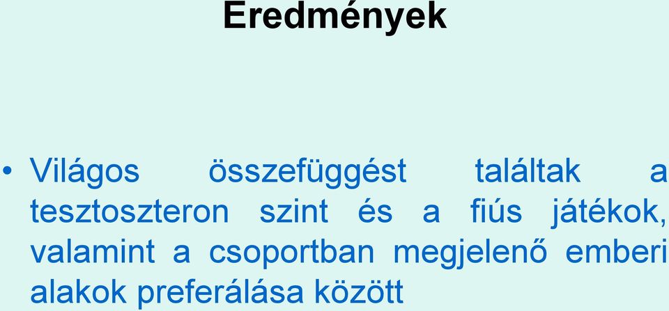 fiús játékok, valamint a csoportban