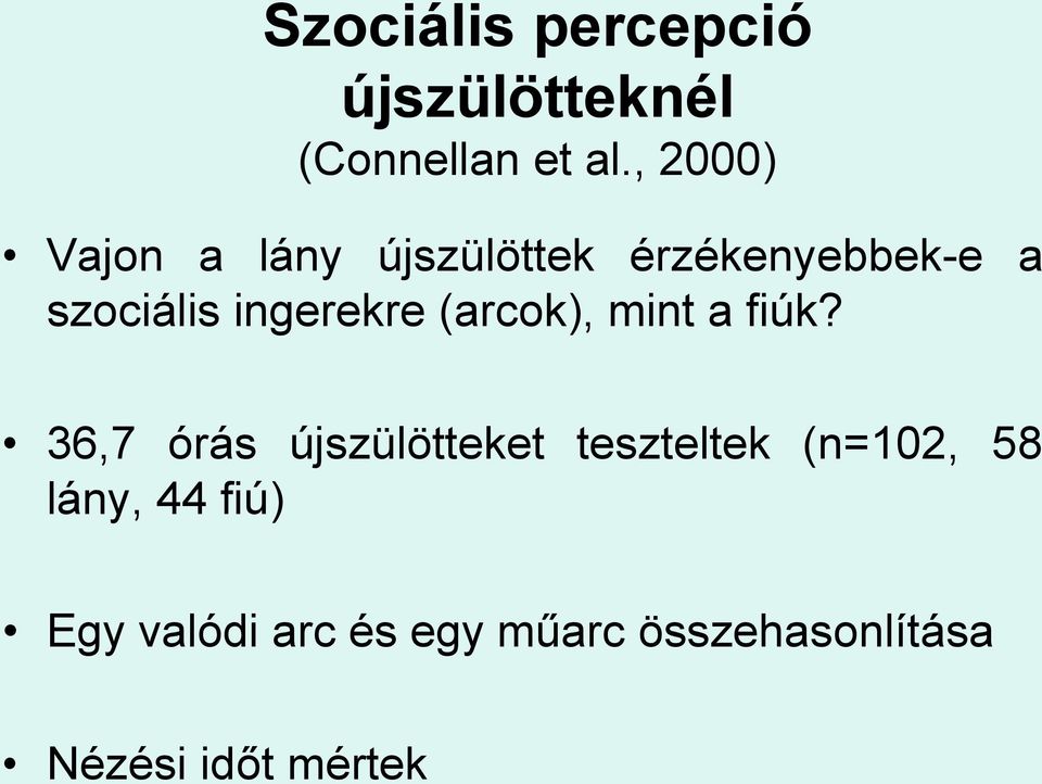 ingerekre (arcok), mint a fiúk?