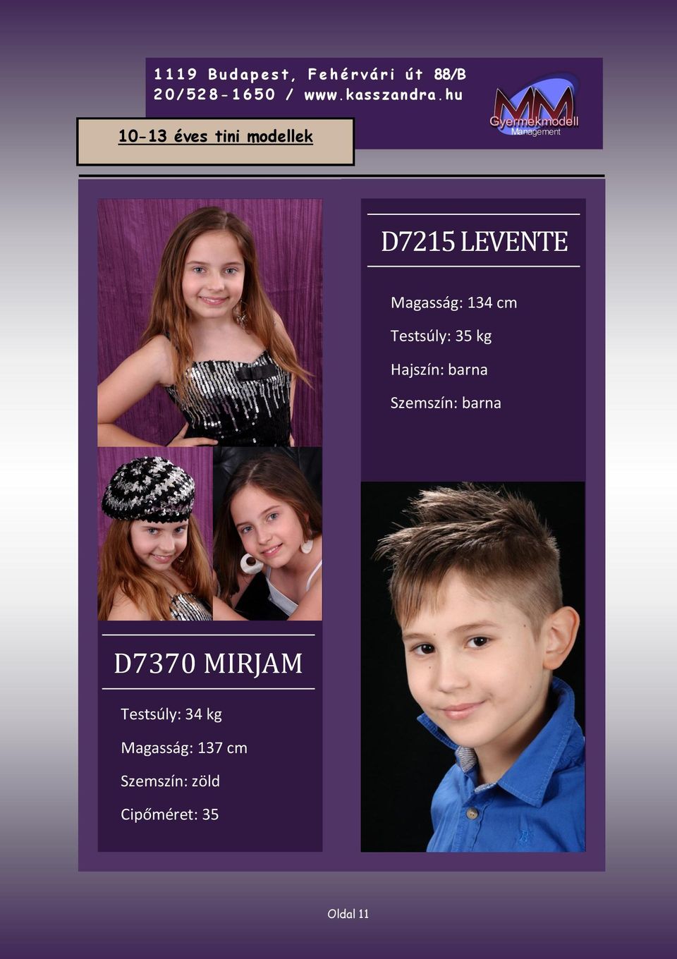 hu 10-13 éves tini modellek D7215 LEVENTE Magasság: 134 cm