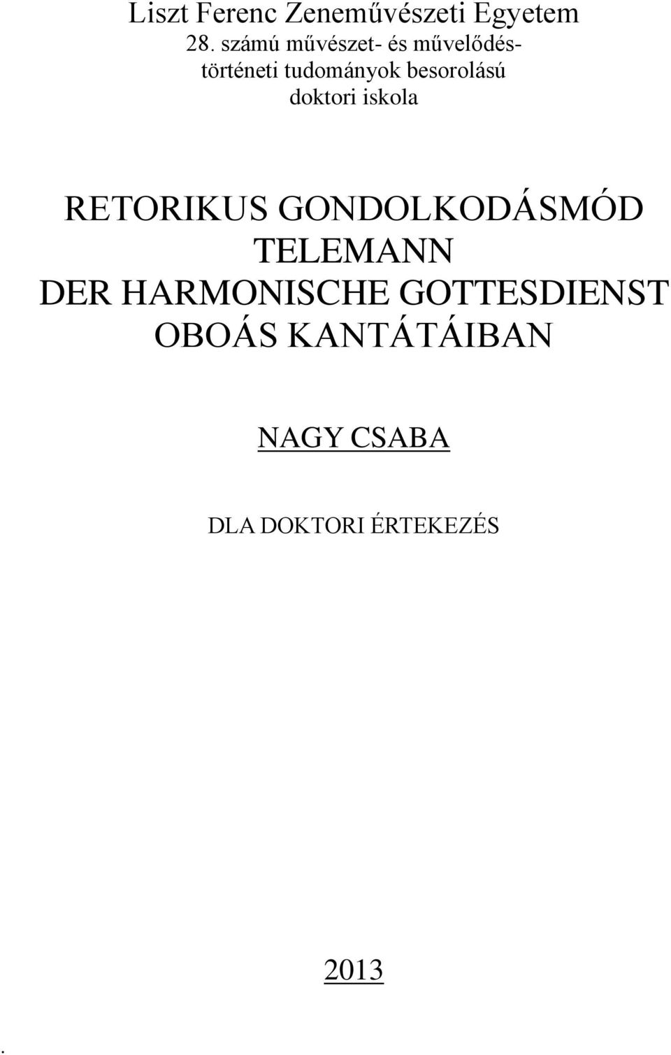 besorolású doktori iskola RETORIKUS GONDOLKODÁSMÓD