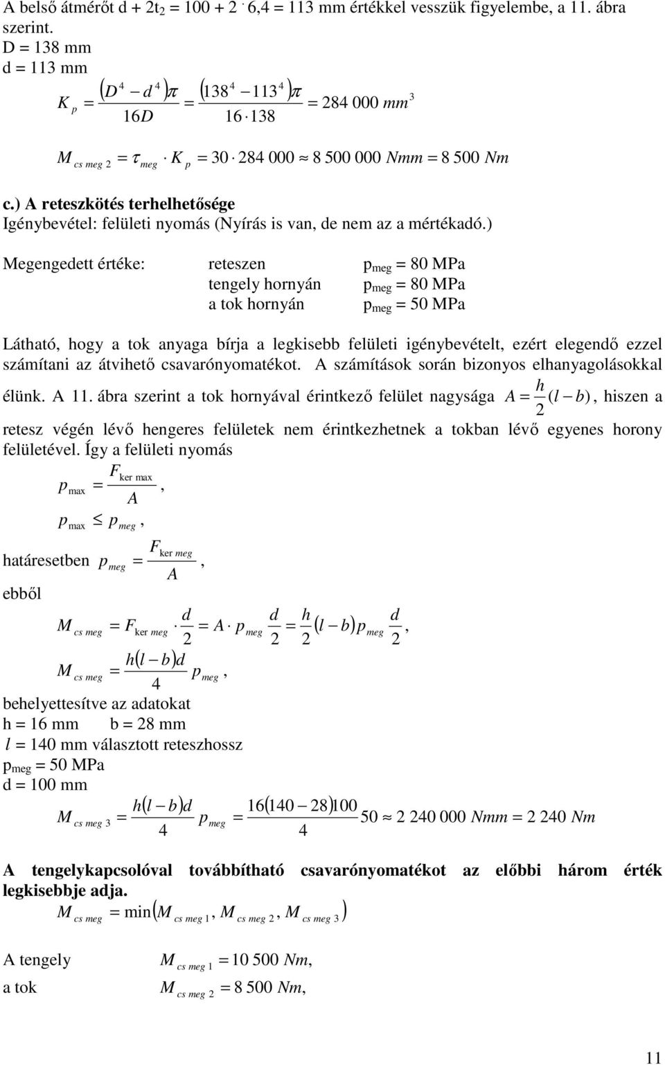 ) A reteszkötés terhelhetısége Igénybevétel: felületi nyomás (Nyírás is van, de nem az a mértékadó.