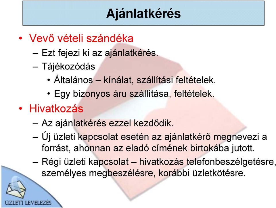 Hivatkozás Az ajánlatkérés ezzel kezdődik.