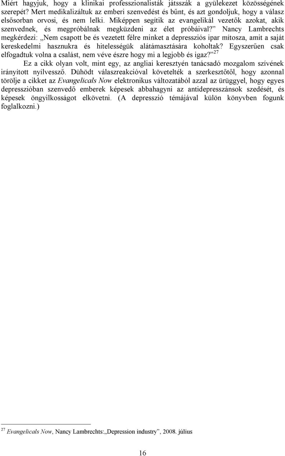 Miképpen segítik az evangelikál vezetők azokat, akik szenvednek, és megpróbálnak megküzdeni az élet próbáival?