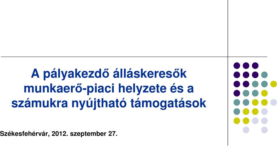 számukra nyújtható támogatások