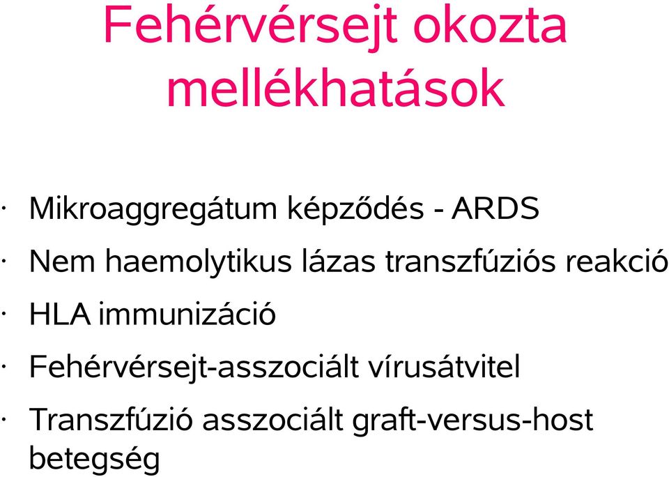 reakció HLA immunizáció Fehérvérsejt-asszociált