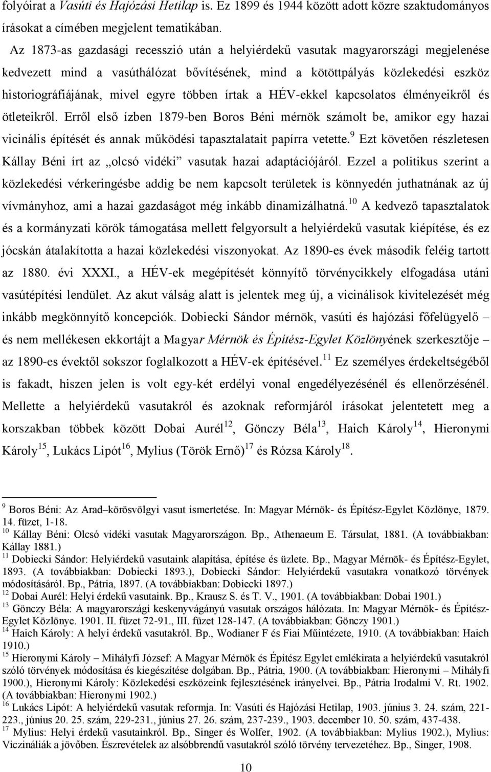 többen írtak a HÉV-ekkel kapcsolatos élményeikről és ötleteikről.