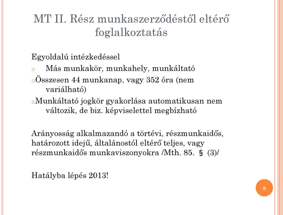 oösszesen 44 munkanap, vagy 352 óra (nem variálható) omunkáltató jogkör gyakorlása automatikusan nem