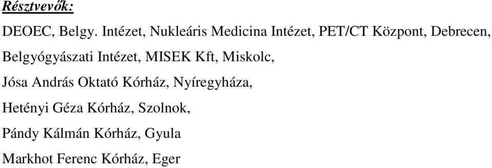 Belgyógyászati Intézet, MISEK Kft, Miskolc, Jósa András Oktató