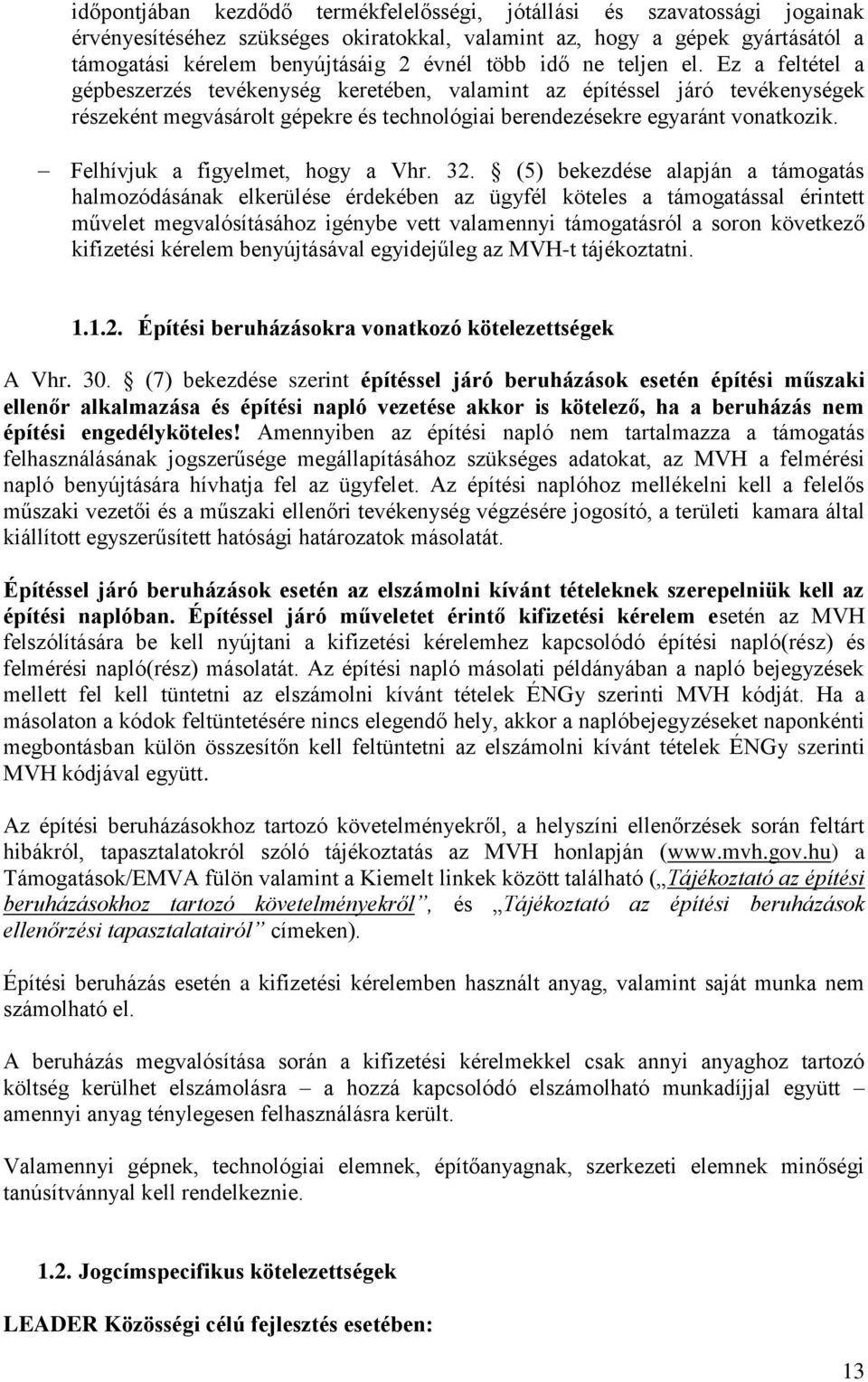 Felhívjuk a figyelmet, hogy a Vhr. 32.