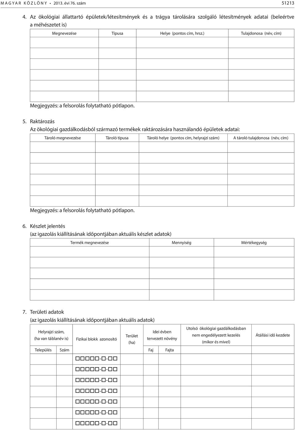 ) Tulajdonosa (név, cím) Megjegyzés: a felsorolás folytatható pótlapon. 5.