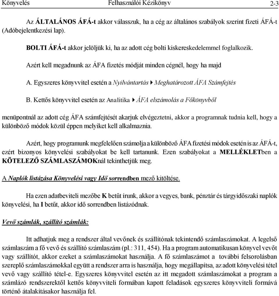 Egyszeres könyvvitel esetén a Nyilvántartás Meghatározott ÁFA Számfejtés B.
