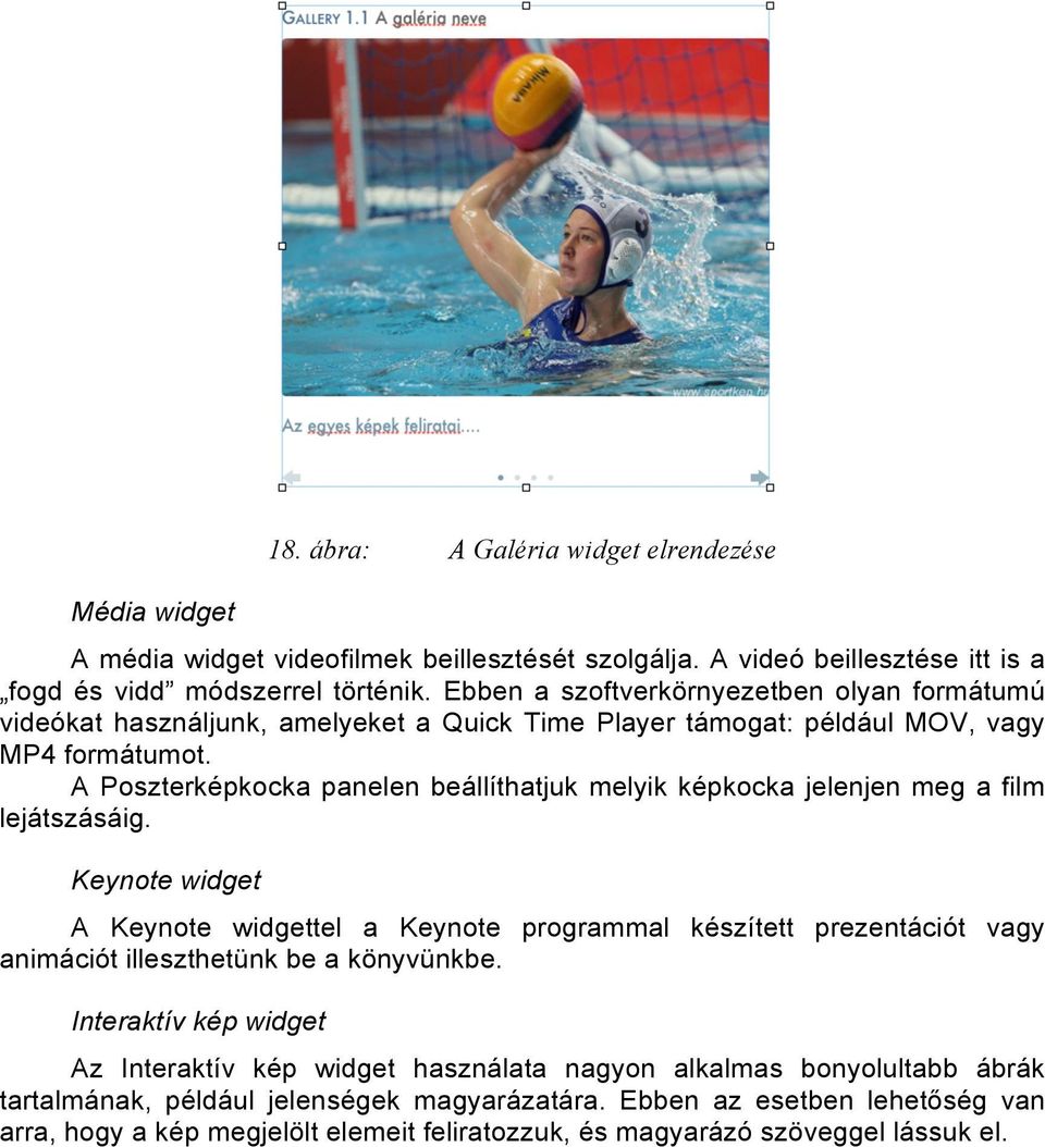 A Poszterképkocka panelen beállíthatjuk melyik képkocka jelenjen meg a film lejátszásáig.