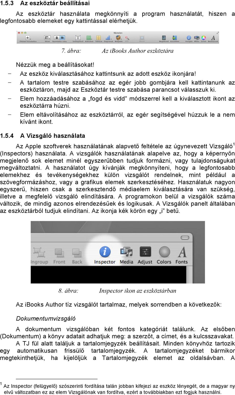A tartalom testre szabásához az egér jobb gombjára kell kattintanunk az eszköztáron, majd az Eszköztár testre szabása parancsot válasszuk ki.