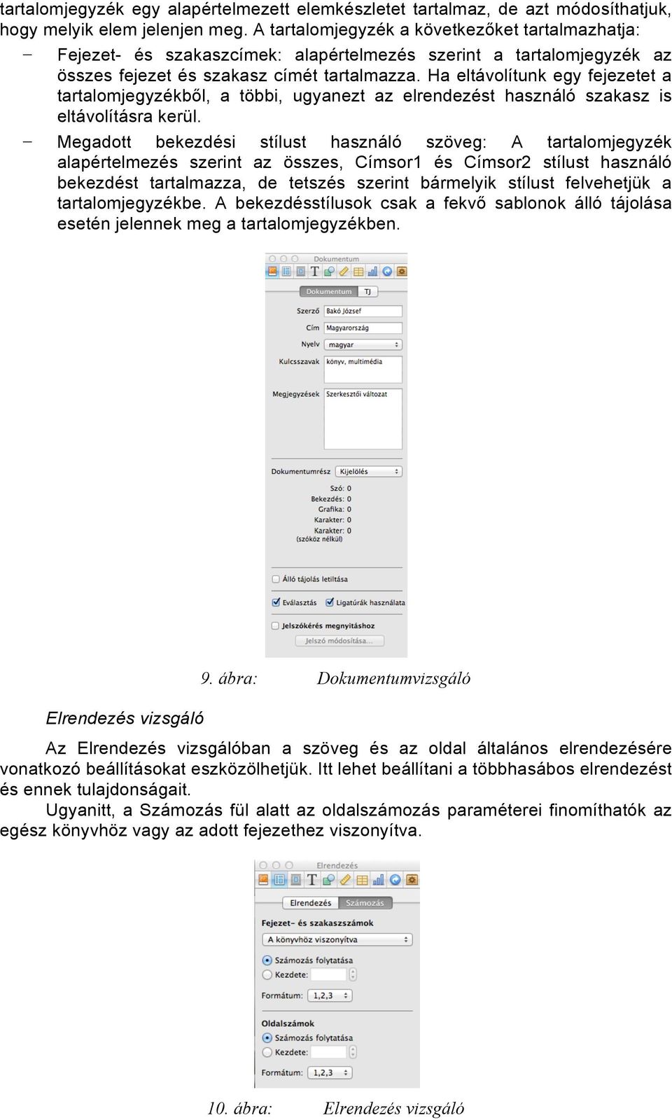 Ha eltávolítunk egy fejezetet a tartalomjegyzékből, a többi, ugyanezt az elrendezést használó szakasz is eltávolításra kerül.