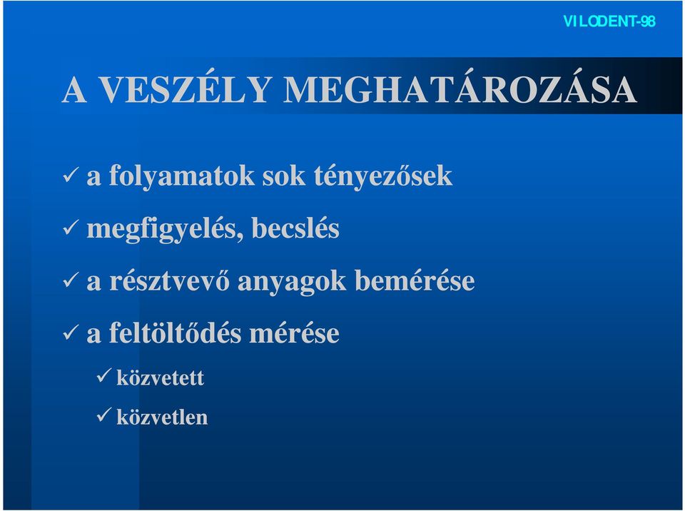 megfigyelés, becslés a résztvevő