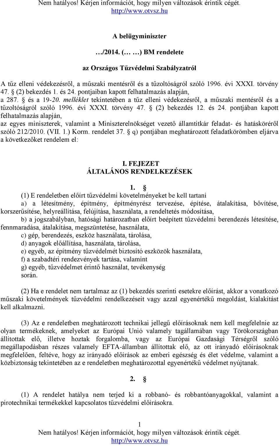 (2) bekezdés 12. és 24. pontjában kapott felhatalmazás alapján, az egyes miniszterek, valamint a Miniszterelnökséget vezető államtitkár feladat- és hatásköréről szóló 212/2010. (VII. 1.) Korm.