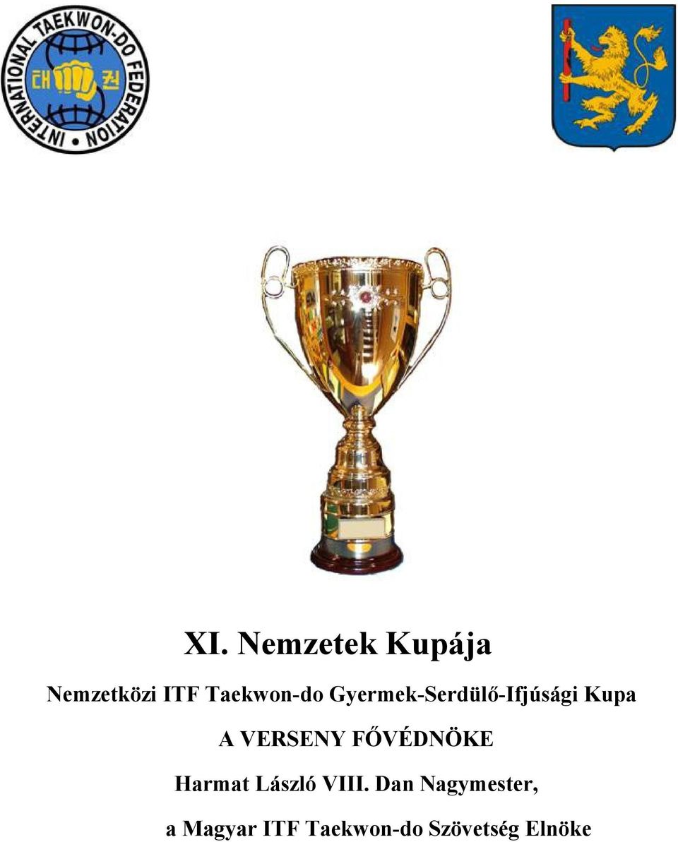 VERSENY FŐVÉDNÖKE Harmat László VIII.